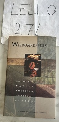 ''WISDONMKEEPERS, MEETINGS WITH NATIVE AMERICAN SPIRITUAL ELDERS'' Arden-Wall
