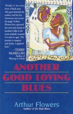 Another Good Loving Blues - Paperback By Flowers, Arthur - VERY GOOD
