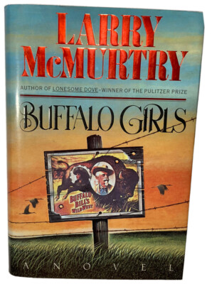 Larry McMurtry BUFFALO GIRLS Hardcover 1st Edition 1st Print DJ Annie Oakley