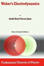 Weber's Electrodynamics by Andre Koch Torres Assis: New
