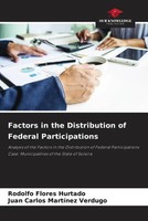 Rodolfo Flores Hurtado (U. A.) | Factors In The Distribution Of Federal...