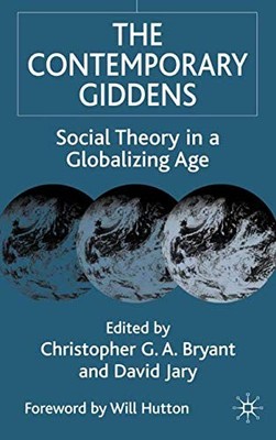 Die zeitgenössischen Giddens: Sozialtheorie in einem... - Bryant, Christopher G.A.