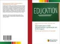 EducaçãO Para O Sus: (Re)Pensando A GraduaçãO Em Enfermagem Oliveira (U. A.)