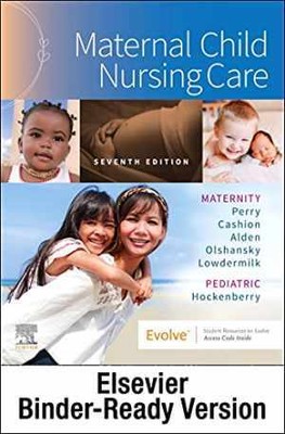 Maternal Child Nursing Care - Binder Ready - Loose Leaf, by Perry RN PhD - New h