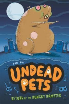 Return of the Hungry Hamster #1; Undead Pets - 0448477955, paperback, Sam Hay
