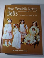 MORE TWENTIETH CENTURY DOLLS: FROM BISQUE TO VINYL : Volume Two I-Z By Anderton