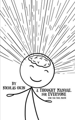 A Thought Manual for Everyone (For you too), MAYBE Nicolas Okin Taschenbuch 2023