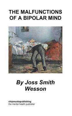 Joss Smith Wesson The Malfunctions of a Bipolar Mind (Taschenbuch)