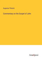 Augustus Tholuck | Commentary On The Gospel Of John | Taschenbuch | Englisch