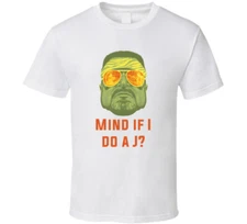 The Big Lebowski John Goodman Mind If I Do A J? Quote T Shirt