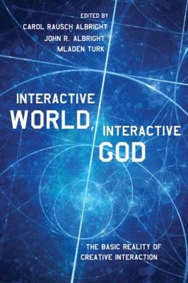 Interactive World, Interactive God : The Basic Reality of Creativ