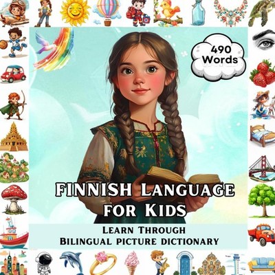 Finnish for Kids: Learn with a Bilingual English & Finnish Picture Dictionary |