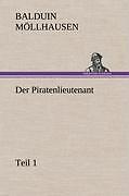 Der Piratenlieutenant - Teil 1 | Buch | 9783847257356