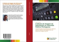 A EdiçãO De Imagem Da InformaçãO Na TelevisãO PúBlica Portuguesa Carlos Canelas