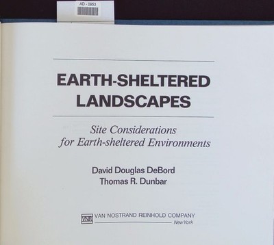 Earth-Sheltered Landscapes. Site Considerations for Earth-Sheltered Environments