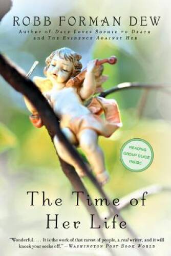 The Time of Her Life - Paperback By Dew, Robb Forman - GOOD