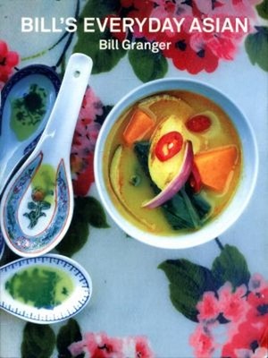 Bill's Everyday Asian Paperback Bill Granger