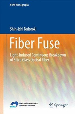FIBER FUSE: LIGHT-INDUCED CONTINUOUS BREAKDOWN OF SILICA By Shin-ichi Todoroki