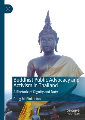Buddhist Public Advocacy And Activism In Thailand: A Rhetori...