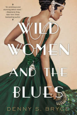 Wild Women and the Blues: A Fascinating and Innovative Novel of Historica - GOOD