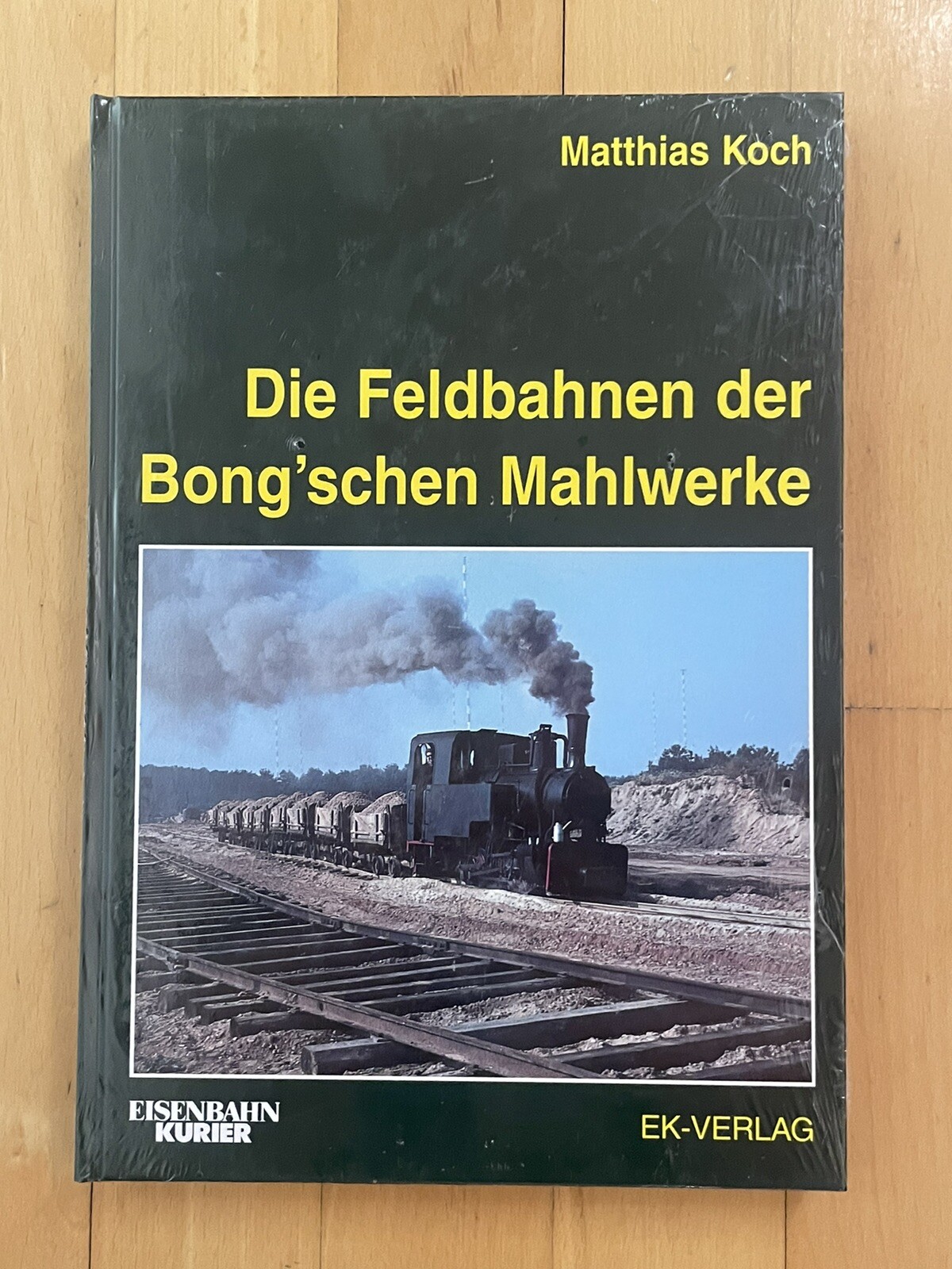 Buch,Die Feldbahnen der Bong'schen Mahlwerke,Matthias Koch,EK-Verlag