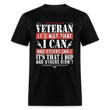 I Did and Other Didn't Veteran T-Shirt
