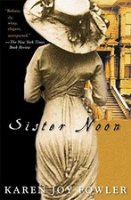 Sister Noon by Fowler, Karen Joy