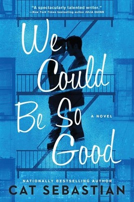 We Could Be So Good | Cat Sebastian | englisch