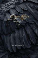 Edgar Allan Poe | A Life | Richard Kopley | B...