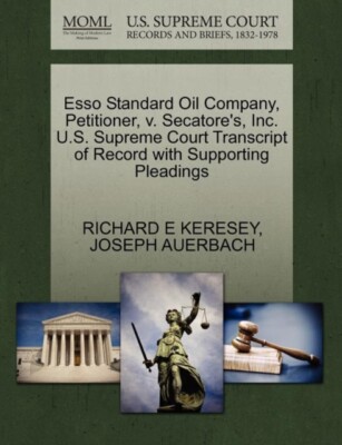 KERESEY - Esso Standard Oil Company Petitioner v. Secatore's Inc. U - J555z