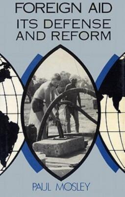 Foreign Aid: Its Defense And Reform