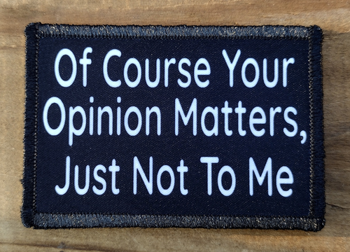 Your Opinion Morale Patch Hook and Loop Army Custom Tactical Funny 2A ...