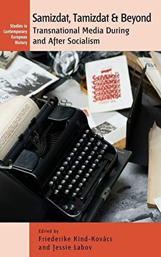 Samizdat, Tamizdat, and Beyond: Transnational Media During and