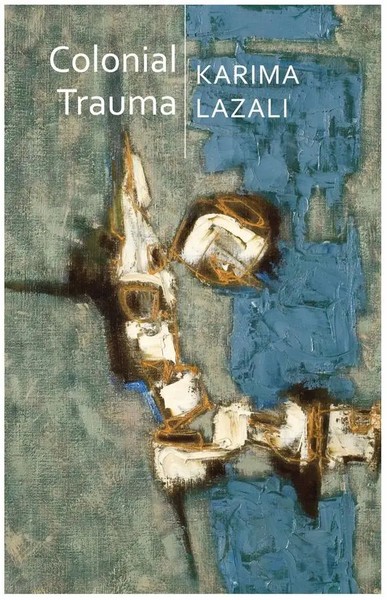 Karima Lazali | Colonial Trauma | Taschenbuch | Englisch (2021) | Critical South-image
