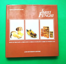 I MIEI FUNGHI DI CARLO ALBERTO BAUER LIBRO ILLUSTRATO - (173)