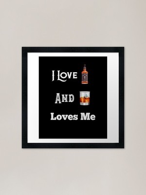 I Love Whiskey And Whiskey Loves Me Gerahmtes Wandbild Poster Leinwanddruck Bild