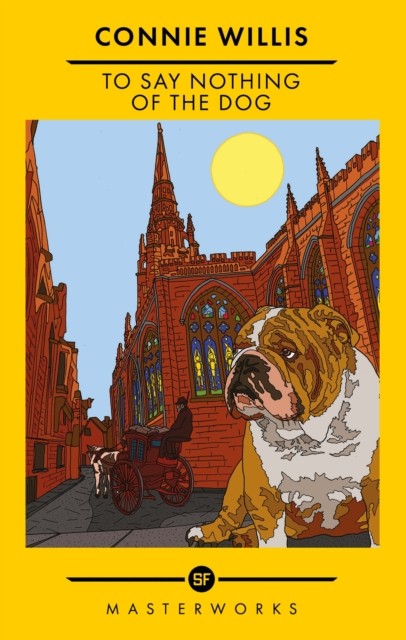 To Say Nothing of the Dog by Connie Willis (Paperback Book)