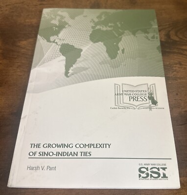 THE GROWING COMPLEXITY OF SINO-INDIAN TIES By Pant Harsh Ph.d.