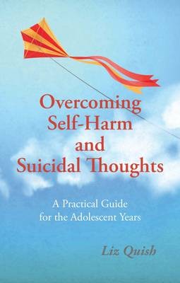 Overcoming Self-Harm and Suicidal Thoughts - 9781781610565