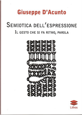 Buch - Giuseppe D'Acunto - Semiotik des Ausdrucks: Die Geste, die sich im Rhythmus macht