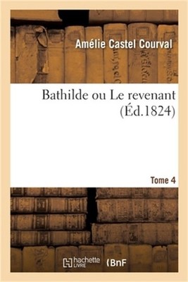 Bathilde Ou Le Revenant (Paperback or Softback)