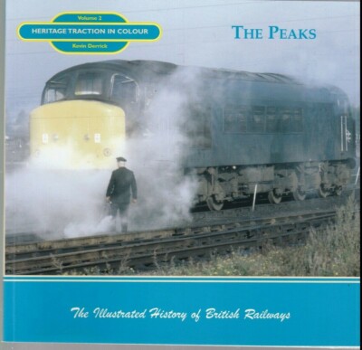 Heritage Traction in Colour Peaks by Kevin Derrick Book Trains Photo's History