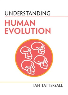 Understanding Human Evolution (Paperback or Softback)