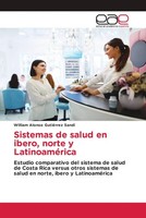 Sistemas De Salud En Ibero, Norte Y LatinoaméRica William Alonso GutiéRrez Sandí