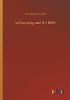 Archaeology And The Bible George A. Barton
