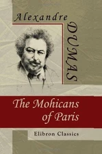 The Mohicans of Paris Paperback Alexandre. Dumas