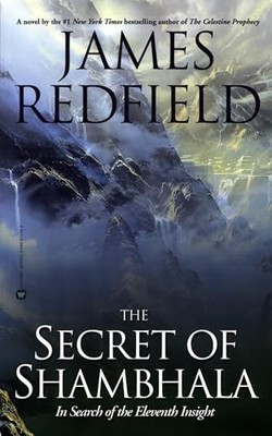 Secret of Shambhala : In Search of the Eleventh Insight by James Redfield ...