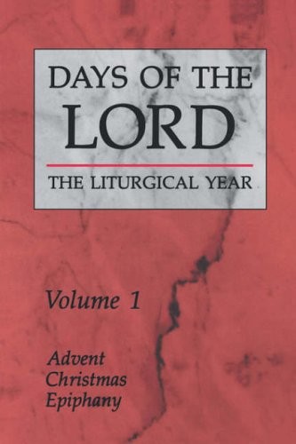 Days of the Lord: Volume 1: Advent, Christmas, Epiphany: Liturgi