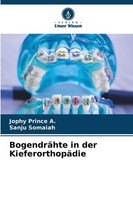BogendräHte In Der KieferorthopäDie Jophy Prince A.