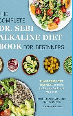 Dr. Sebi Alkaline Diet Cookbook: 1000 Day Plant Based Diet for Beginners Meal...